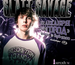 Slatt Savage L Москва L 22 Декабря L Город