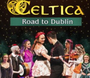 Celtica – Road to Dublin